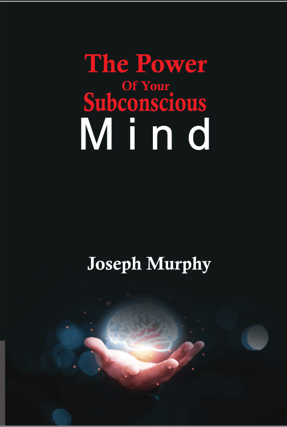 The Power of Your Subconscious Mind